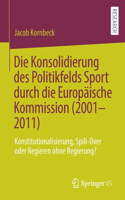 Die Konsolidierung Des Politikfelds Sport Durch Die Europäische Kommission (2001-2011)