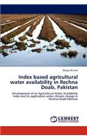 Index Based Agricultural Water Availability in Rechna Doab, Pakistan