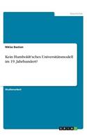 Kein Humboldt'sches Universitätsmodell im 19. Jahrhundert?