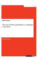 The rise of China (and India) as a challenge to the West