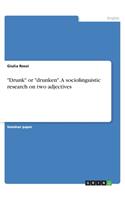 Drunk or drunken. A sociolinguistic research on two adjectives