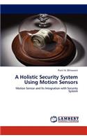 Holistic Security System Using Motion Sensors