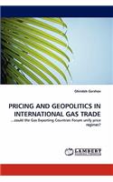 Pricing and Geopolitics in International Gas Trade
