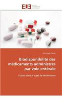 Biodisponibilité des médicaments administrés par voie entérale