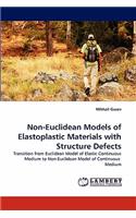 Non-Euclidean Models of Elastoplastic Materials with Structure Defects