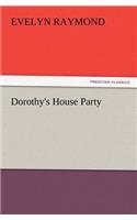 Dorothy's House Party