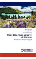 Plant Bioactives as Novel Antibiotics