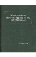 Descriptive Index of Patents Applied for and Patents Granted