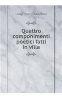 Quattro componimenti poetici fatti in villa
