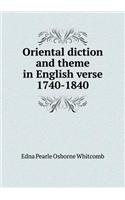 Oriental Diction and Theme in English Verse 1740-1840