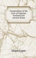 Compendium of the Laws of England, Scotland and Ancient Rome