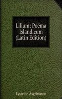 Lilium: Poema Islandicum (Latin Edition)