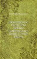Hahnemannisme; Journal De La Medecine Homoeopathique, Volume 3 (French Edition)