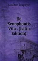 De Xenophontis Vita . (Latin Edition)