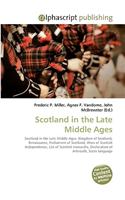 Scotland in the Late Middle Ages: (English)