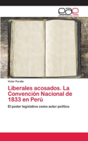 Liberales acosados. La Convención Nacional de 1833 en Perú