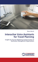 Interactive Voice Assistants for Travel Planning