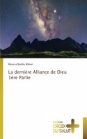 La dernière Alliance de Dieu 1ère Partie