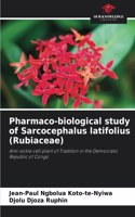 Pharmaco-biological study of Sarcocephalus latifolius (Rubiaceae)