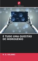 É Tudo Uma Questão de Hidrogénio