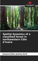 Spatial dynamics of a classified forest in northwestern Côte d'Ivoire