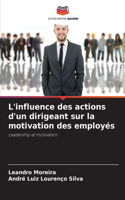 L'influence des actions d'un dirigeant sur la motivation des employés