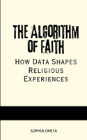 The Algorithm of Faith: How Data Shapes Religious Experiences