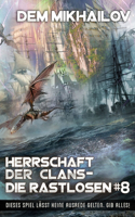 Herrschaft der Clans - Die Rastlosen (Buch 8)