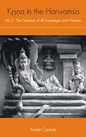Krishna in the Harivamsha - Vol. 2: The Greatest of All Sovereigns and Masters