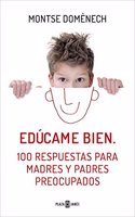 Edúcame bien / Raice me well