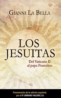 Los jesuitas: Del Vaticano II al papa Francisco