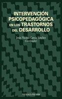 Intervención psicopedagógica en los trastornos del desarrollo / Psycho Educational Intervention in Developmental Disorders