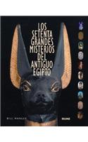 Los Setenta Grandes Misterios del Antiguo Egipto