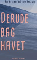 Derude bag havet