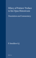 Hilary of Poitiers' Preface to His Opus Historicum: Translation and Commentary