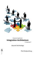 Integration Architecture: Beyond Technology