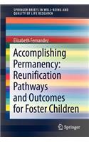 Accomplishing Permanency: Reunification Pathways and Outcomes for Foster Children