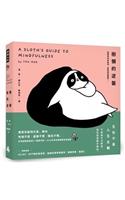 A Sloth's Guide to Mindfulness