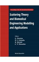 Scattering Theory and Biomedical Engineering Modelling and Applications - Proceedings of the 4th International Workshop