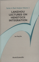 Lanzhou Lectures on Henstock Integration