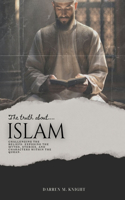 The Truth about Islam: (3 Truth about)