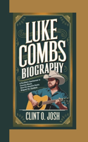 Luke Combs Biography