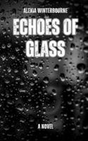 Echoes of Glass