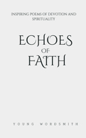 Echoes of Faith: Inspiring Poems of Devotion and Spirituality