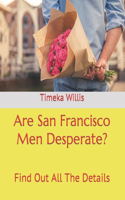 Are San Francisco Men Desperate?