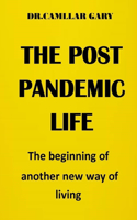 The Post Pandemic Life