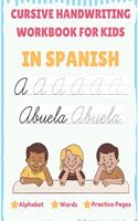 Cursive Handwriting Workbook For Kids In Spanish - Alphabet, Words, Practice Pages