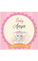 Baby Anya A Simple Book of Firsts: First Year Baby Book a Perfect Keepsake Gift for All Your Precious First Year Memories