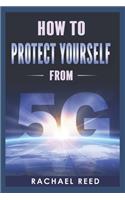 How to Protect Yourself From 5G