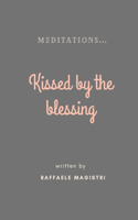 Kissed by the blessing